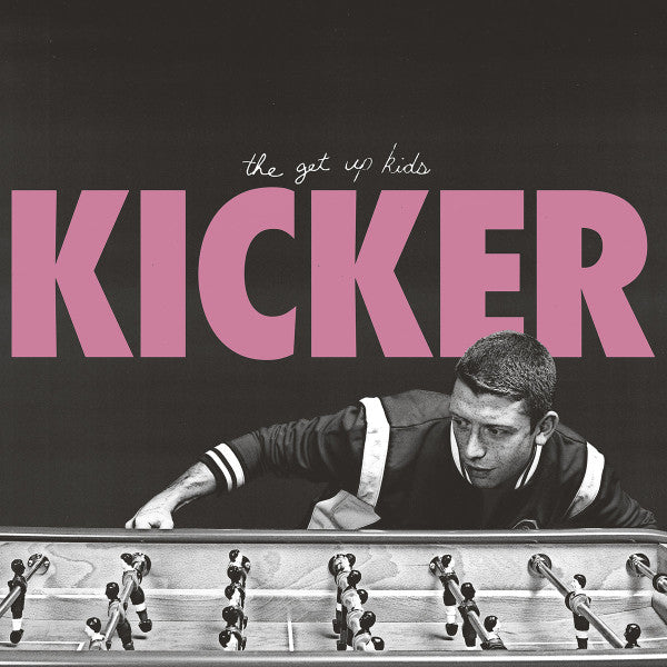 GET UP KIDS - KICKER