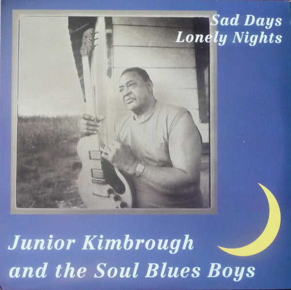 KIMBROUGH,JUNIOR - SAD DAYS LONELY NIGHTS