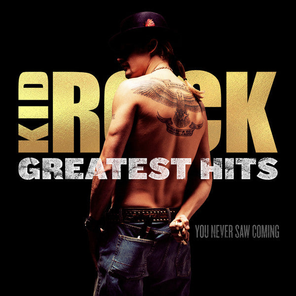 KID ROCK - GREATEST HITS: YOU NEVER SAW IT COMING (AMENDED ART VERSION) (REMASTERED)
