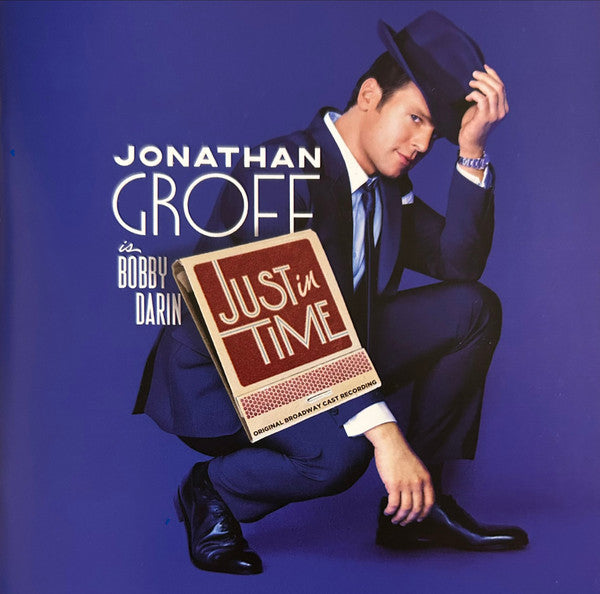 GROFF JONATHAN & ORIGINAL BROADWAY CAST - JUST IN TIME