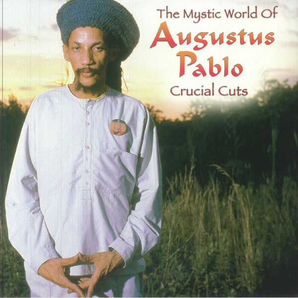 PABLO AUGUSTUS - MYSTICAL WORLD OF AUGUSTUS PABLO: CRUCIAL CUTS