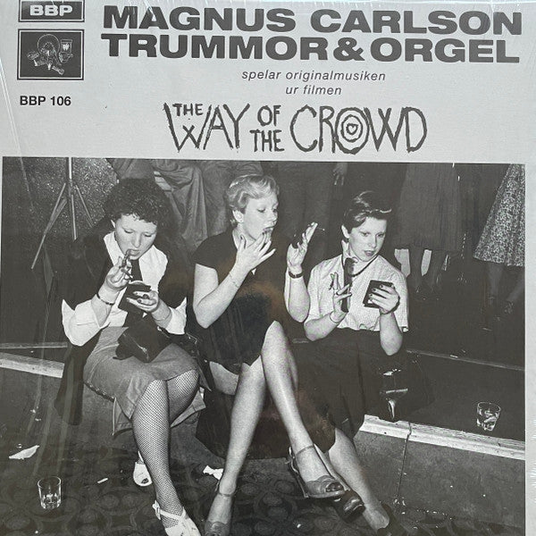 CARLSON,MAGNUS & TRUMMOR & ORGEL - WAY OF THE CROWD