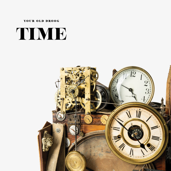 YOUR OLD DROOG - TIME