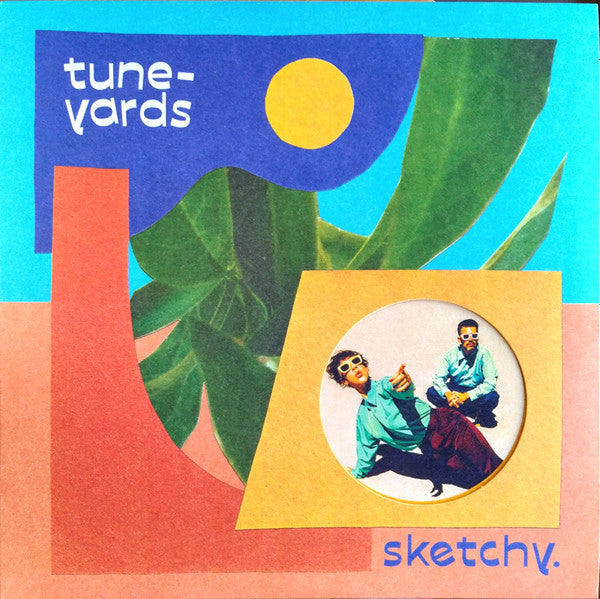 TUNE-YARDS - SKETCHY.