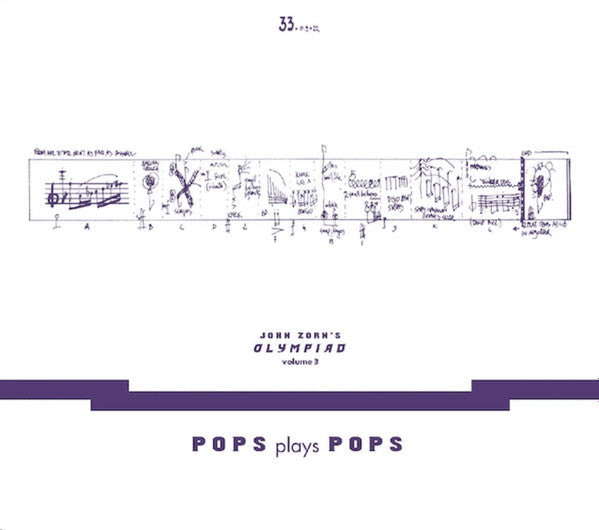 ZORN,JOHN - JOHN ZORN’S OLYMPIAD VOL. 3 - POPS PLAYS POPS - EUGENE CHADBOURNE PLAYS THE BOOK OF HEADS