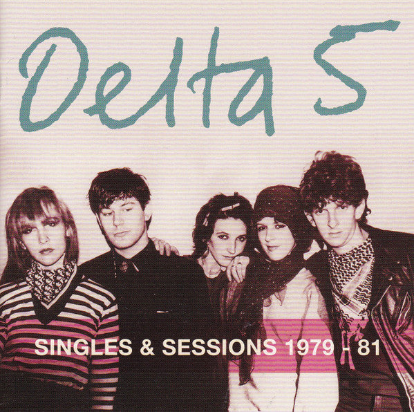 DELTA 5 - SINGLES & SESSIONS 1979 - 1981