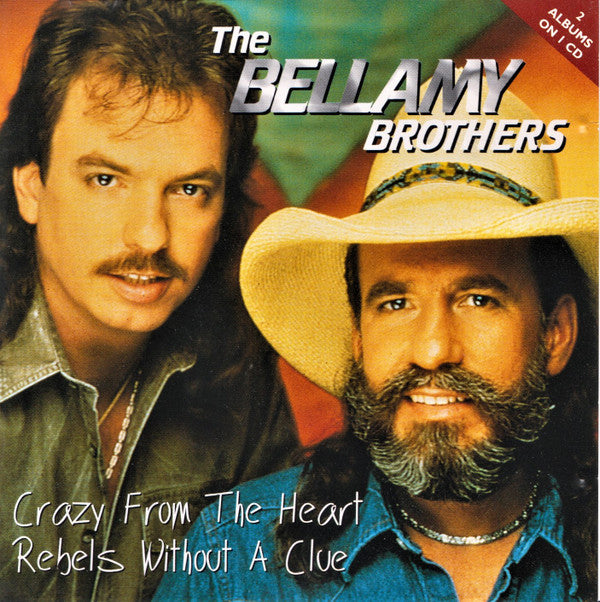 UNKNOWN - BELLAMY BROS CRAZY FROM THE HEART