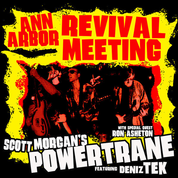 SCOTT MORGAN'S POWERTRANE WITH DENIZ TEK & RON ASHETON - ANN ARBOUR REVIVAL MEETING