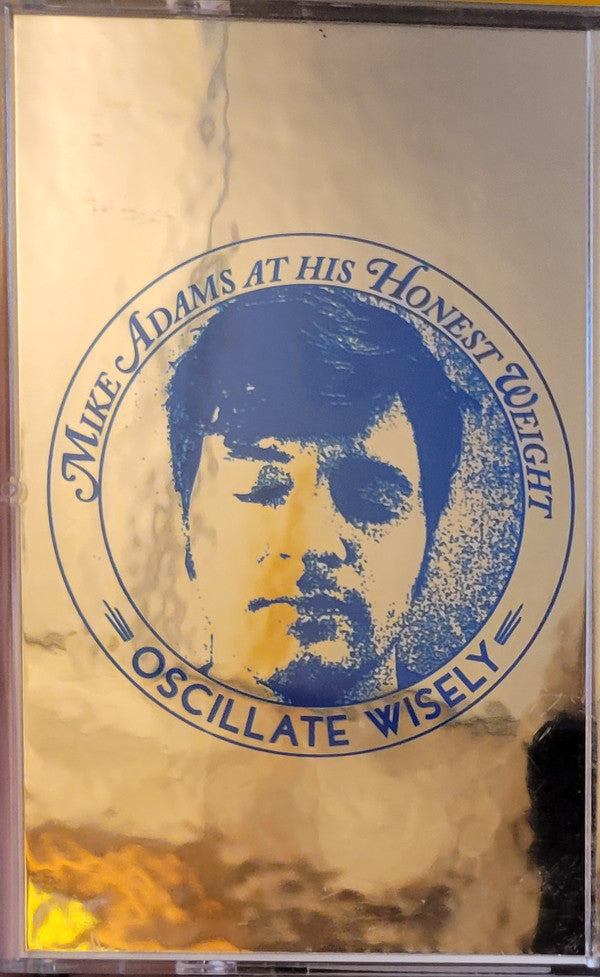 ADAMS,MIKE AT HIS HONEST WEIGHT - OSCILLATE WISELY (10TH ANNIVERSARY EDITION)