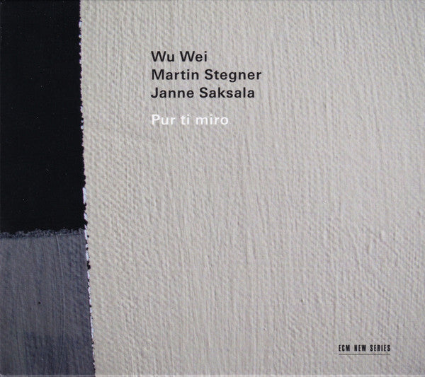 WU WEI & MARTIN STEGNER & JANNE SAKSALA - PUR TI MIRO