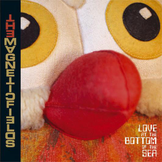 MAGNETIC FIELDS - LOVE AT THE BOTTOM OF THE SEA