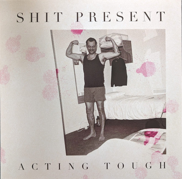 SHIT PRESENT - ACTING TOUGH EP