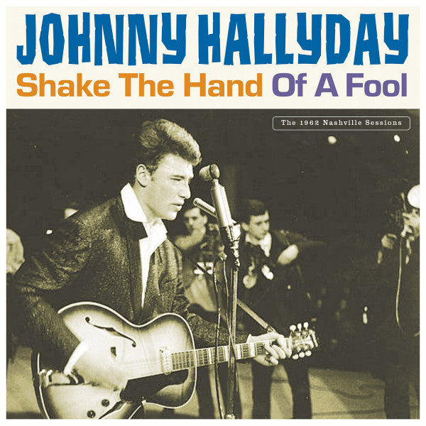 HALLYDAY,JOHNNY - SHAKE THE HAND OF A FOOL