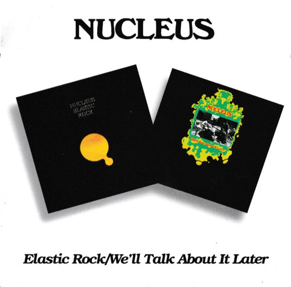 NUCLEUS - ELASTIC ROCK / WE'LL TALK ABOUT IT LATER (REMASTERED)