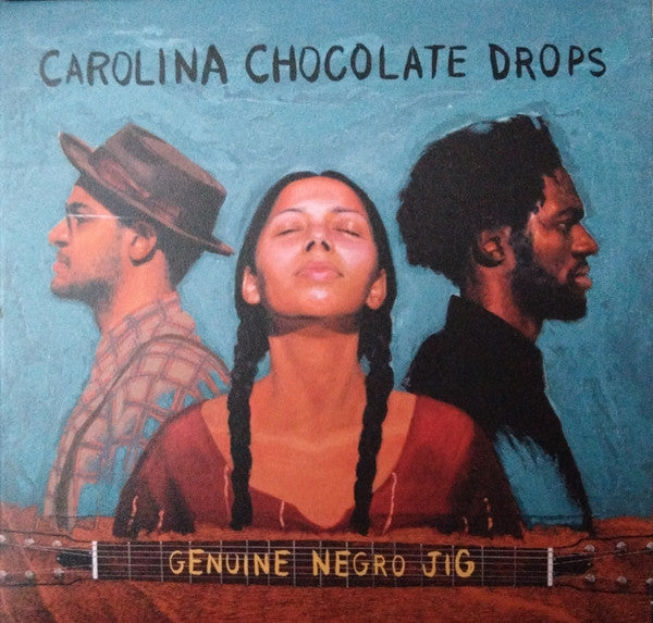 CAROLINA CHOCOLATE DROPS - GENUINE NEGRO JIG (15TH ANNIVERSARY)