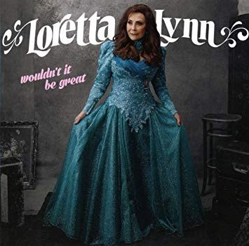 LYNN,LORETTA - WOULDN'T IT BE GREAT