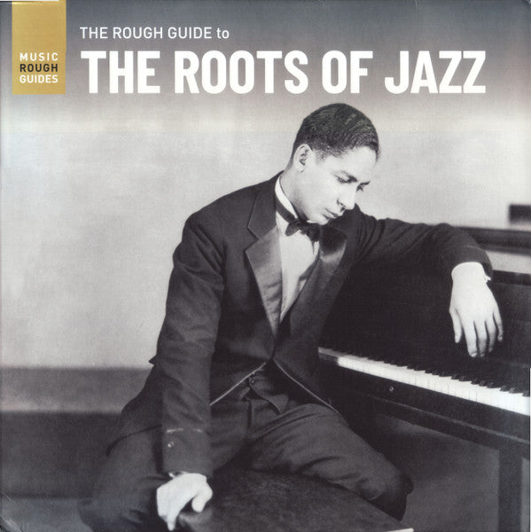 VARIOUS ARTISTS - ROUGH GUIDE TO THE ROOTS OF JAZZ