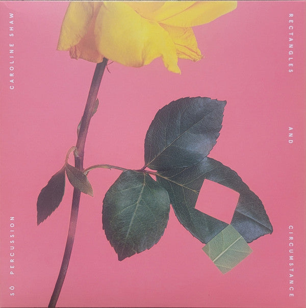 SHAW,CAROLINE; SO PERCUSSION - RECTANGLES & CIRCUMSTANCE