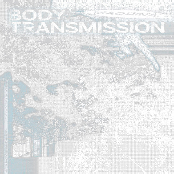MAQUINA. - BODY TRANSMISSION (ELECTRIC BLUE VINYL)
