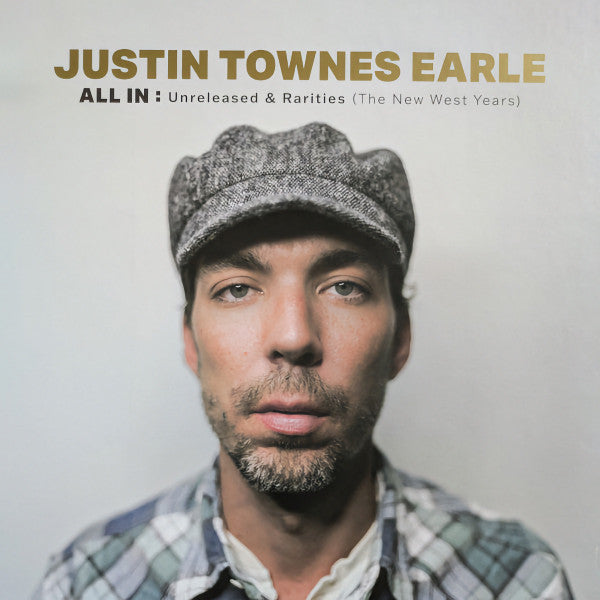 EARLE,JUSTIN TOWNES - ALL IN: UNRELEASED & RARITIES (THE NEW WEST YEARS)