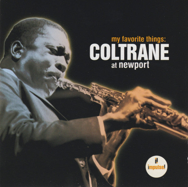 COLTRANE,JOHN - MY FAVORITE THINGS: COLTRANE AT NEWPORT