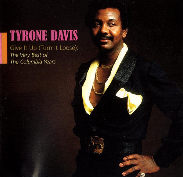 DAVIS TYRONE - GIVE IT UP (OR TURN IT LOOSE): VERY BEST OF