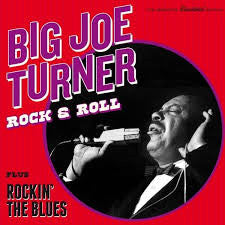 TURNER,BIG JOE - ROCK & ROLL / ROCKIN THE BLUES