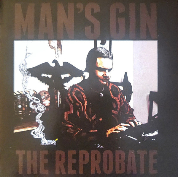 MAN'S GIN - REPROBATE