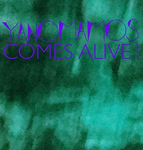 YANOMAMOS - COMES ALIVE