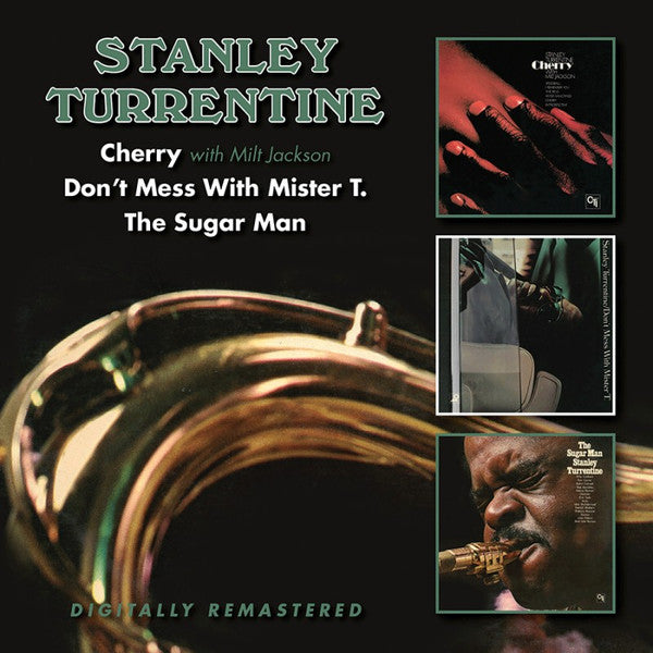 TURRENTINE,STANLEY - CHERRY W/ MILT JACKSON; DON’T MESS WITH MISTER T; THE SUGER MAN