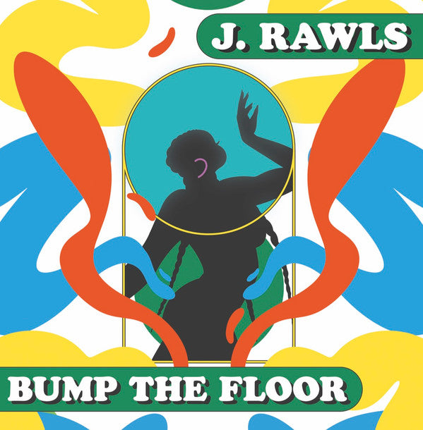 J. RAWLS - BUMP THE FLOOR