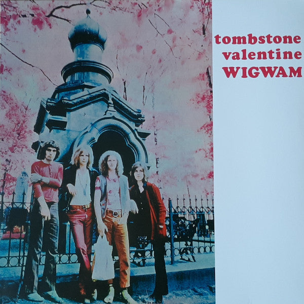 WIG WAM - TOMBSTONE VALENTINE