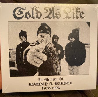 COLD AS LIFE - IN MEMORY OF RODNEY A BARGER