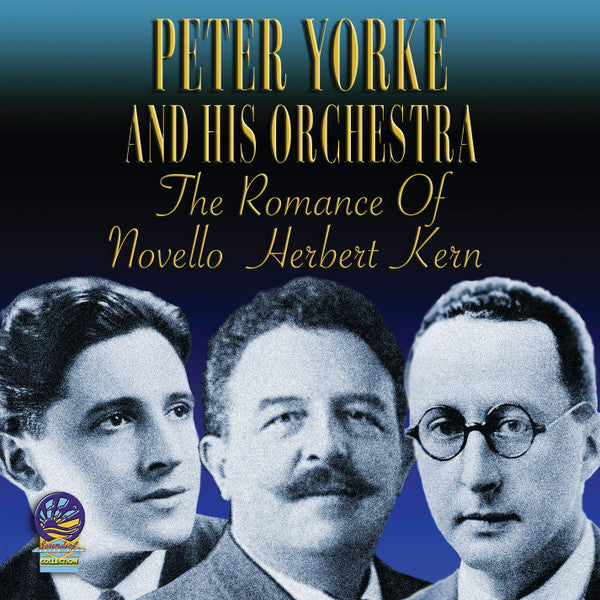 YORK,PETER & HIS CONCERT ORCHESTRA - ROMANCE OF KERN, HERBERT & NOVELLO