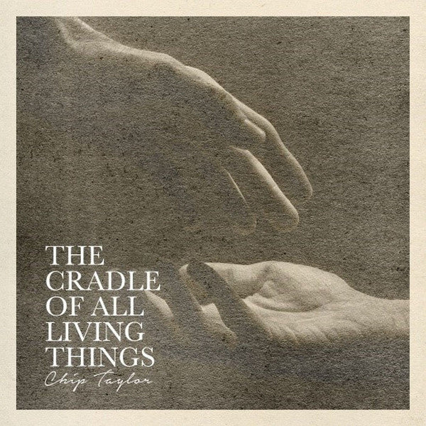 TAYLOR,CHIP - CRADLE OF ALL LIVING THINGS