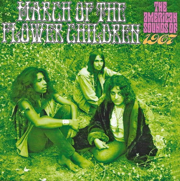 VARIOUS ARTISTS - MARCH OF THE FLOWER CHILDREN: THE AMERICAN SOUNDS OF 1967 (3CD CLAMSHELL BOX)