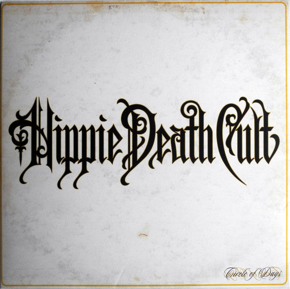 HIPPIE DEATH CULT - CIRCLE OF DAYS (TRANSPARENT SPLATTER ORANGE VINYL)