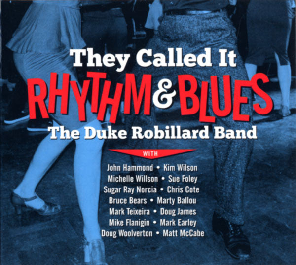 ROBILLARD,DUKE - THEY CALLED IT RHYTHM & BLUES