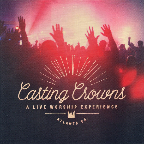 CASTING CROWNS - LIVE WORSHIP EXPERIENCE