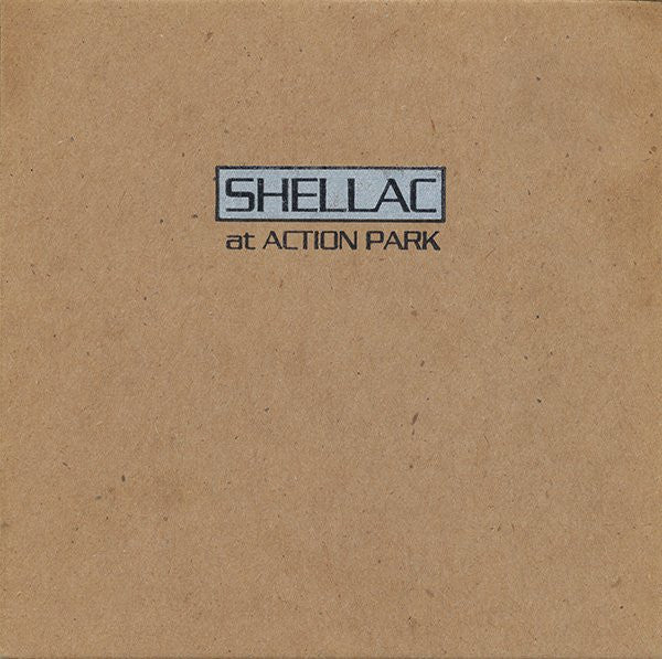 SHELLAC - AT ACTION PARK