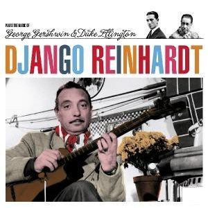 REINHARDT,DJANGO - PLAYS THE MUSIC OF GERSHWIN & ELLINGTON