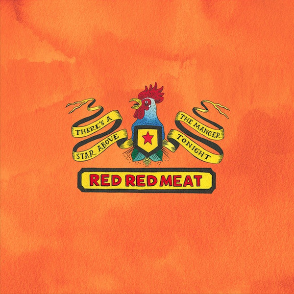 RED RED MEAT - THERE’S A STAR ABOVE THE MANGER TONIGHT