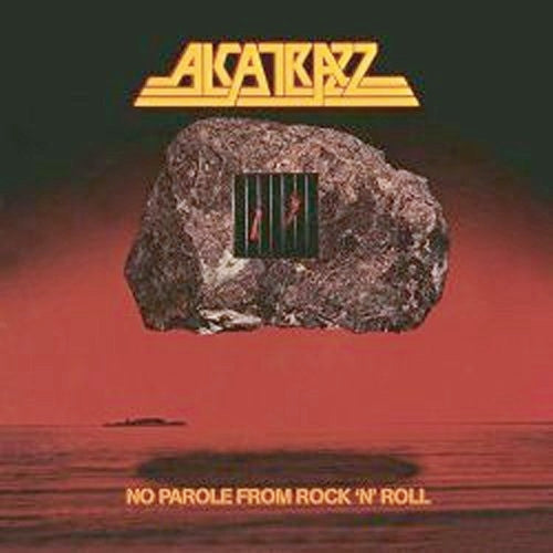 ALCATRAZZ - NO PAROLE FROM ROCK N ROLL (EXPANDED EDITION)