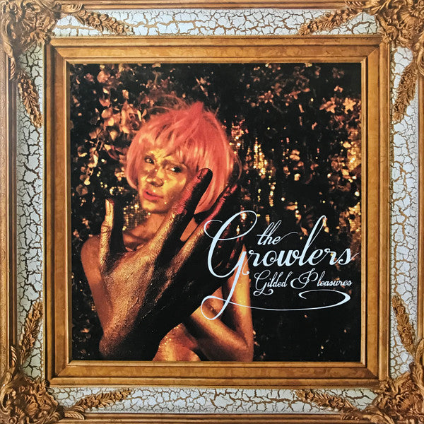 GROWLERS - GILDED PLEASURES