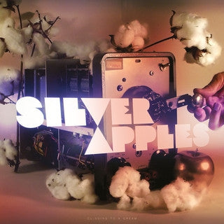 SILVER APPLES - CLINGING TO A DREAM