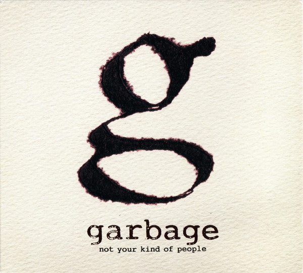 GARBAGE - NOT YOUR KIND OF PEOPLE