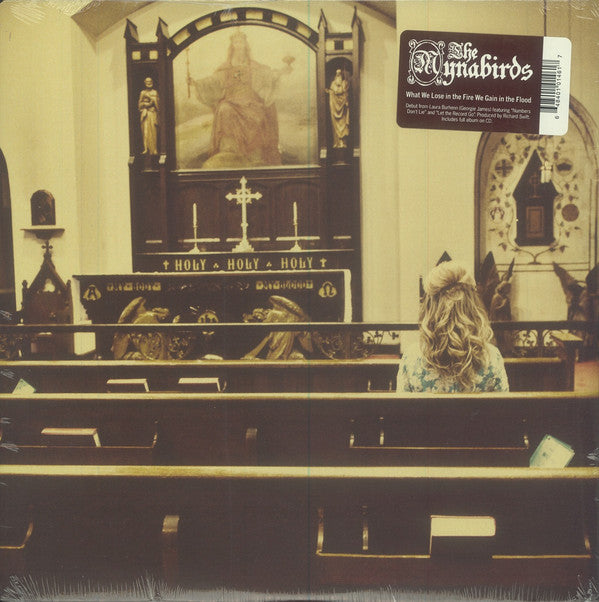 MYNABIRDS - WHAT WE LOSE IN THE FIRE WE GAIN IN THE FLOOD