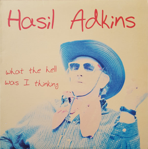 ADKINS,HASIL - WHAT THE HELL WAS I THINKING