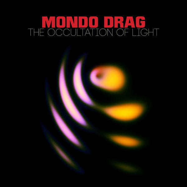 MONDO DRAG - OCCULTATION OF LIGHT
