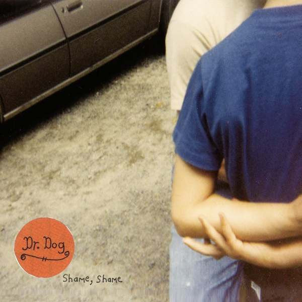DR. DOG - SHAME SHAME